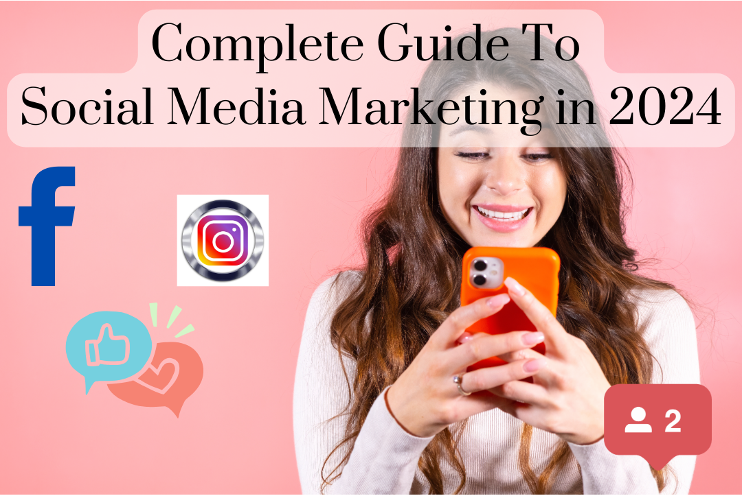 Guide to Social Media Marketing in 2024